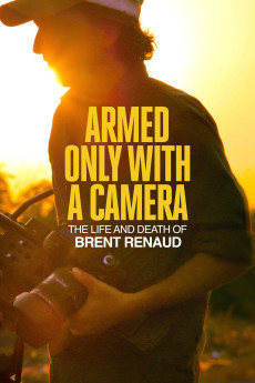 Armed Only with a Camera: The Life and Death of Brent Renaud (2025) download