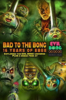 Bad to the Bong: 16 Years of Ebee (2022) download
