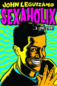 John Leguizamo: Sexaholix... A Love Story (2002) download