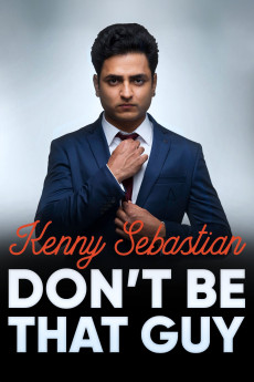 Kenny Sebastian: Don't Be That Guy (2017) download