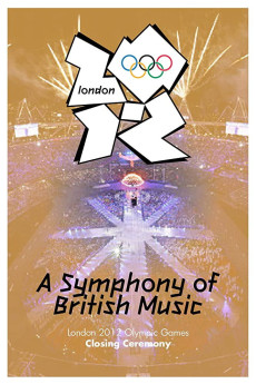 London 2012: Games of the XXX Olympiad London 2012 Olympic Closing Ceremony: A Symphony of British Music (2012) download