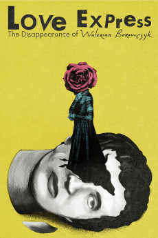 Love Express. The Disappearance of Walerian Borowczyk (2018) download