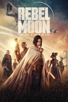 Rebel Moon: Part One - A Child of Fire (2023) download