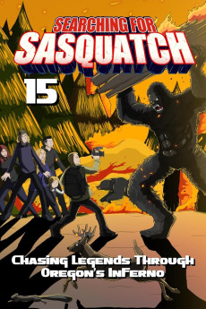 Searching for Sasquatch 15: Chasing Legends Through Oregon's Inferno (2025) download