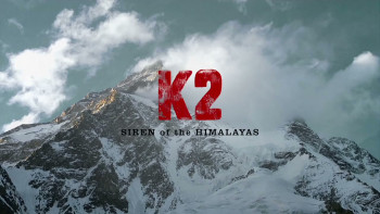 K2: Siren of the Himalayas (2012) download